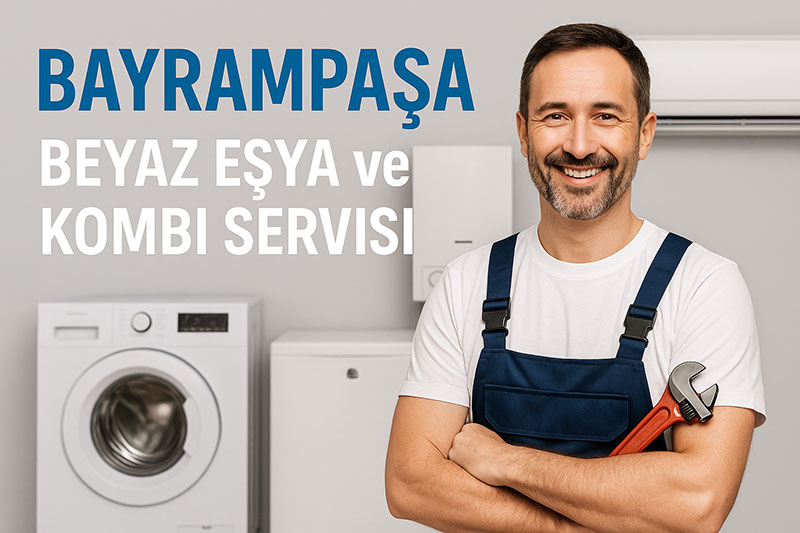 bayrampasa beyaz esya kombi klima ve sogutucu sistem servisi kuzey beyaz esya kombi servisi